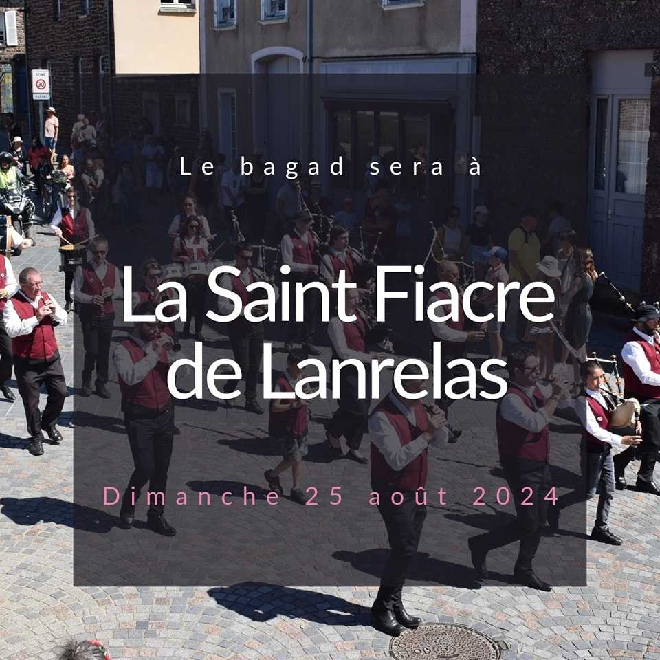 Ce dimanche 25/08/24 le bagad sera à Lanrelas pour la Saint Fiacre !